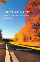 The Happy Life Blueprint B0C6CGV3Y3 Book Cover