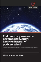 Elektronowy rezonans paramagnetyczny i spektroskopia w podczerwieni: Zastosowanie w badaniach napromieniowanej skrobi (Polish Edition) 6208717728 Book Cover