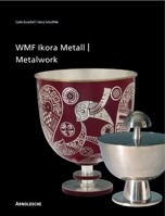 Ikora Metalwork by WMF: from the 1920s to the 1960s 3897901919 Book Cover