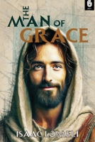 The Man of Grace B0FD59YFG8 Book Cover