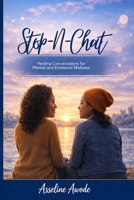Stop-N-Chat: Healing Conversations for Mental and Emotional Wellness B0GX9X9FTD Book Cover