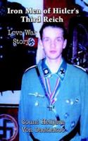 Iron Men of Hilter's Third Reich: Love War Story 141071375X Book Cover