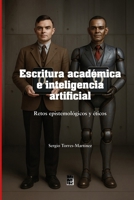 Escritura académica e inteligencia artificial: Retos epistémológicos y éticos B0FWK9NDHZ Book Cover