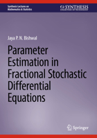 Parameter Estimation in Fractional Stochastic Differential Equations (Synthesis Lectures on Mathematics & Statistics) 3032220114 Book Cover