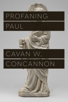 Profaning Paul 022681565X Book Cover