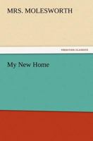 My New Home 1518624278 Book Cover