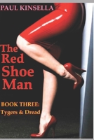 The Red Shoe Man: Book Three: "Tygers & Dread" B08BGKH9GD Book Cover