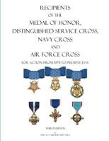 Recipients of the Medal of Honor, Distinguished Service Cross, Navy Cross and Air Force Cross: For Action From 1975 to Present Day 1502539446 Book Cover