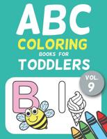 ABC Coloring Books for Toddlers Vol.9: A to Z coloring sheets, JUMBO Alphabet coloring pages for Preschoolers, ABC Coloring Sheets for kids ages 2-4, Toddlers, and Kindergarten 1082291854 Book Cover