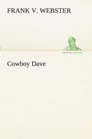 Cowboy Dave; or, The Round-Up at Rolling River 1515358208 Book Cover