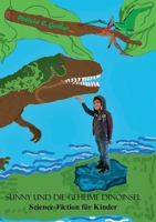 Sunny und die geheime Dinoinsel: Science-Fiction für Kinder (German Edition) 3750434700 Book Cover