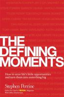 The Defining Moment: The New Science of Personal Success--And How It Can Work for You 1605297844 Book Cover