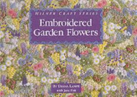 Embroidered Garden Flowers (Milner Craft Series) 1863510435 Book Cover