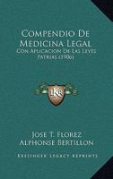 Compendio De Medicina Legal Con Aplicacion De Las Leyes Patrias... 1016182430 Book Cover