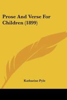 Prose and Verse for Children 1437066968 Book Cover