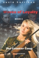 Waves of Loyalty: The Counter Coup (The Waves Trilogy) 1974591417 Book Cover