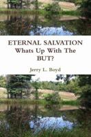 ETERNAL SALVATION - Whats Up With the But? 1329800516 Book Cover