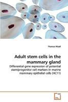 Adult stem cells in the mammary gland 3639244656 Book Cover