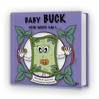 Baby BUCK "How Much Am I.....?" 0578783975 Book Cover