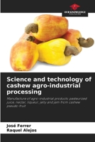 Science and technology of cashew agro-industrial processing 6208030218 Book Cover