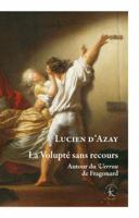 La Volupte Sans Recours: Autour Du Verrou de Fragonard 2252041323 Book Cover