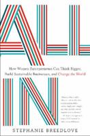 All In: How Women Entrepreneurs Can Think Bigger, Build Sustainable Businesses, and Change the World 1626343594 Book Cover