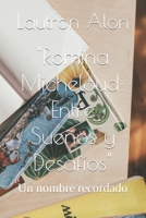 "Romina Micheloud: Entre Sueños y Desafíos": Un nombre recordado B0CHGFZK28 Book Cover