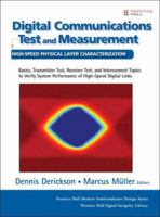 Digital Communications Test and Measurement: High-Speed Physical Layer Characterization (Prentice Hall Modern Semiconductor Design Series: PH Signal Integrity Library) 0132209101 Book Cover