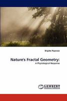 Nature's Fractal Geometry:: A Physiological Response 3844396691 Book Cover