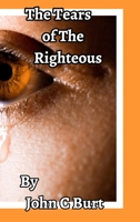 The Tears of The Righteous. 0464627877 Book Cover