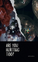 Are You Hurting Too?: What the silence left behind 9334342811 Book Cover