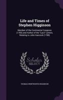 Life and times of Stephen Higginson,: Member of the Continental congress (1783) and author of the "Laco" letters, relating to John Hancock 1022486659 Book Cover