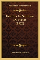 Essai Sur La Nutrition Du Foetus (1802) 2014449627 Book Cover