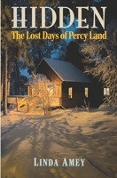 HIDDEN: The Lost Days of Percy Land B0GKPKZWN9 Book Cover