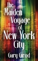 The Maiden Voyage of New York City 1928011314 Book Cover