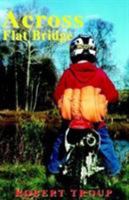 Across Flat Bridge 1401095941 Book Cover
