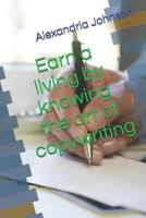 Earn a living by knowing the art of copywriting 1790412234 Book Cover
