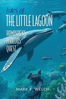 Tales of the Little Lagoon: Humphrey's Perilous Quest B0GY1JFXFG Book Cover