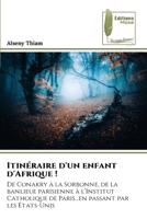 Itinéraire d'un enfant d'Afrique ! 6204960415 Book Cover