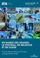 En Marge Des Grands: Le Football En Belgique Et En Suisse 3034336861 Book Cover