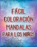 Einfach Färbung Mandalas für Kinder: 40 schöne und einfache Babymandalas wecken die Kreativität Ihres Kindes. B08PX7K2DJ Book Cover