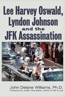 Lee Harvey Oswald, Lyndon Johnson  the JFK Assassination 1634242688 Book Cover