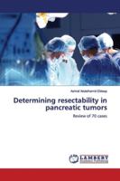 Determining resectability in pancreatic tumors 6139445485 Book Cover