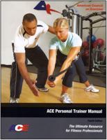 ACE Personal Trainer Manual: The Ultimate Resource for Fitness Professionals 1890720291 Book Cover