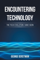Encountering Technology: The Tech Evolution I have Seen 1665526289 Book Cover