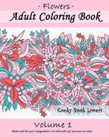 Adult Coloring Book: Flowers, Volume 1 1519517629 Book Cover