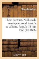 Thèse doctorat. Des nullités du mariage et des conditions de sa validité en droit romain et français 2014038678 Book Cover