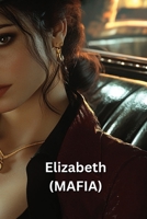 Elizabeth (MAFIA) B0DS92QPJN Book Cover