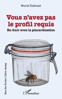 Vous n'avez pas le profil requis: En finir avec la placardisation (Rue Des Écoles) 2343250227 Book Cover