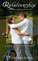 Relationship: Guide to Women and Marriage 1546443703 Book Cover